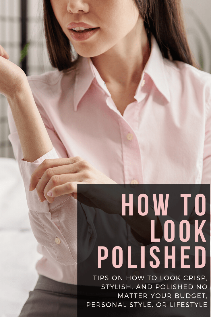 tips on how to look polished by Wardrobe Oxygen, a site that offers real-life style for grown-ass women