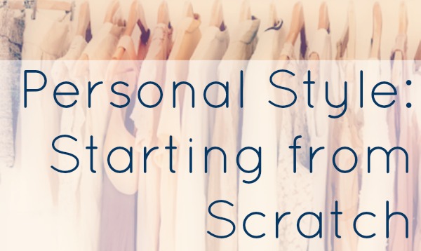 personal style how to start scratch