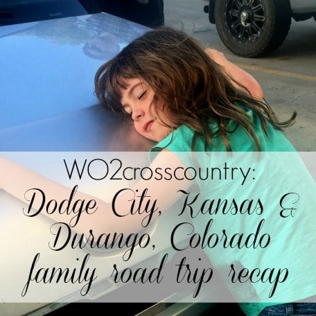 Durango Colorado and Dodge City Kansas family road trip - Wardrobe Oxygen