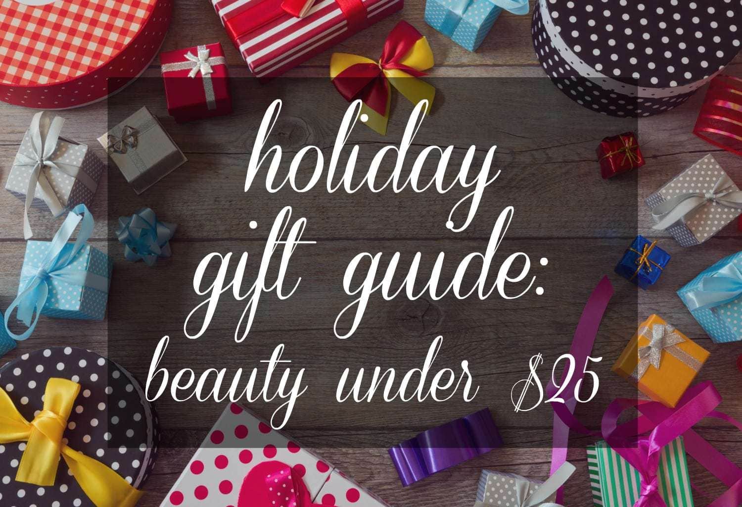 Gift Guide Beauty $25 and Less - Wardrobe Oxygen Gift Guide: Beauty Gifts $25 and Less