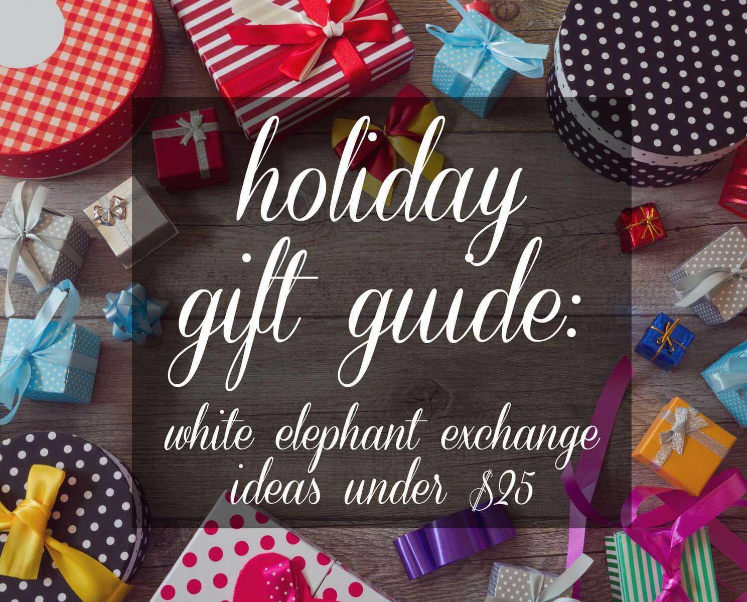 White Elephant Gift Exchange Ideas Under $25 Free Shipping - Wardrobe Oxygen