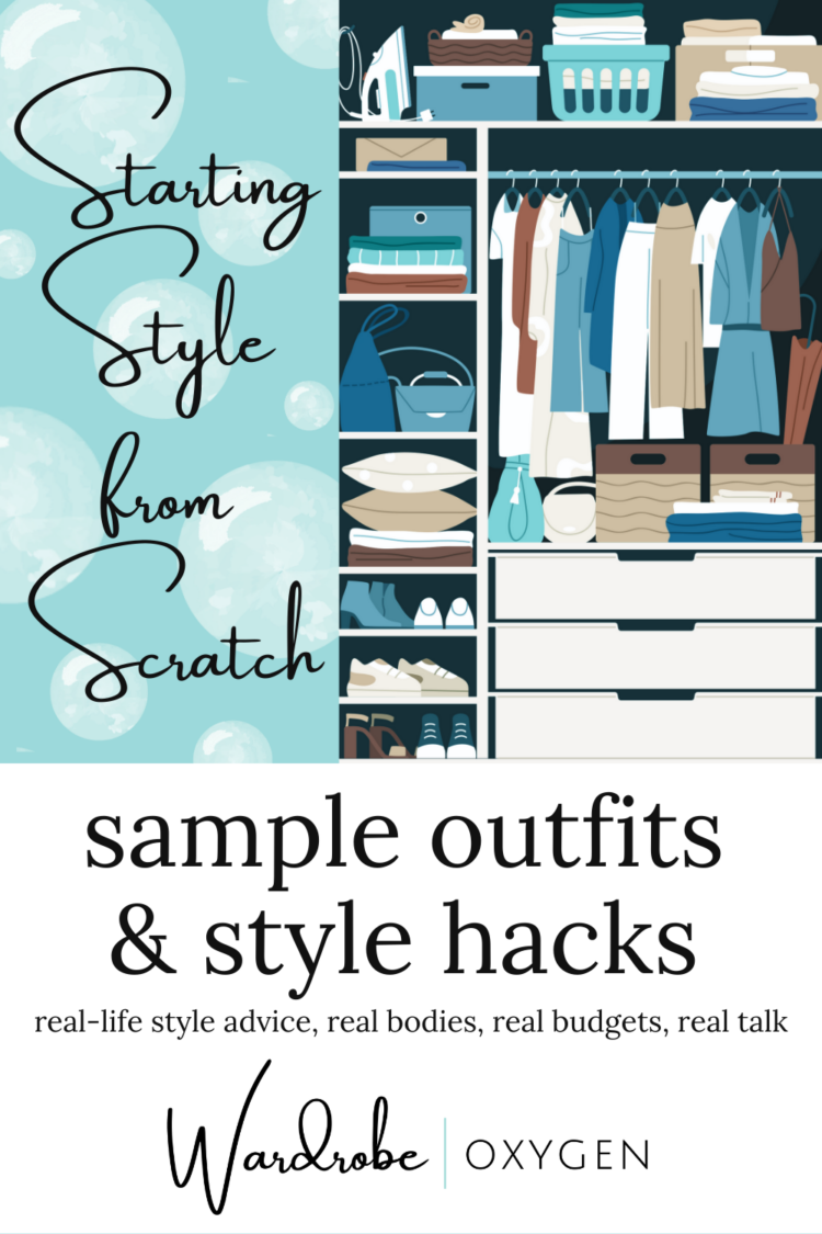 starting style from scratch style hacks and sample outfits for women in midlife by wardrobe oxygen